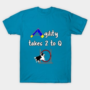 Dog agility with a Sheltie - it takes 2 to Q T-Shirt